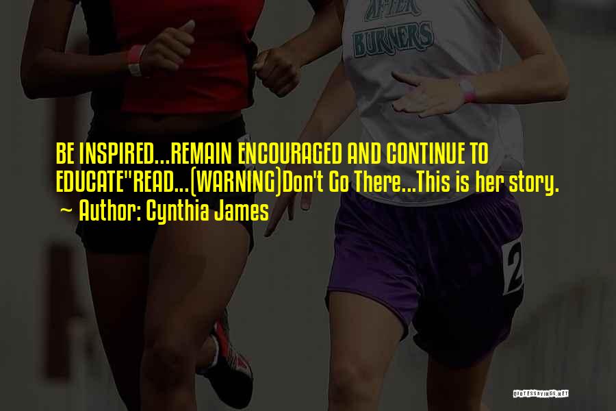 Educate Quotes By Cynthia James