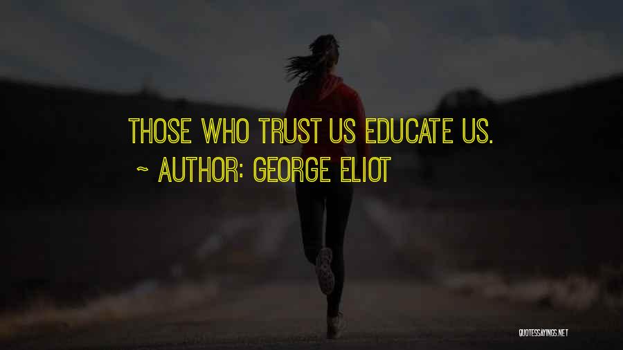 Educate Quotes By George Eliot