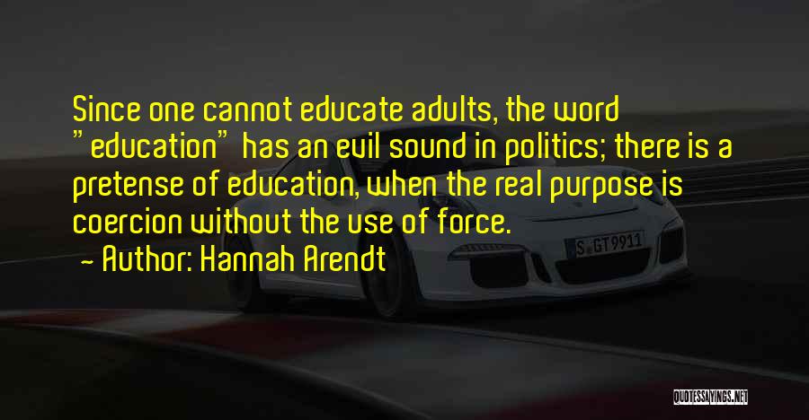 Educate Quotes By Hannah Arendt