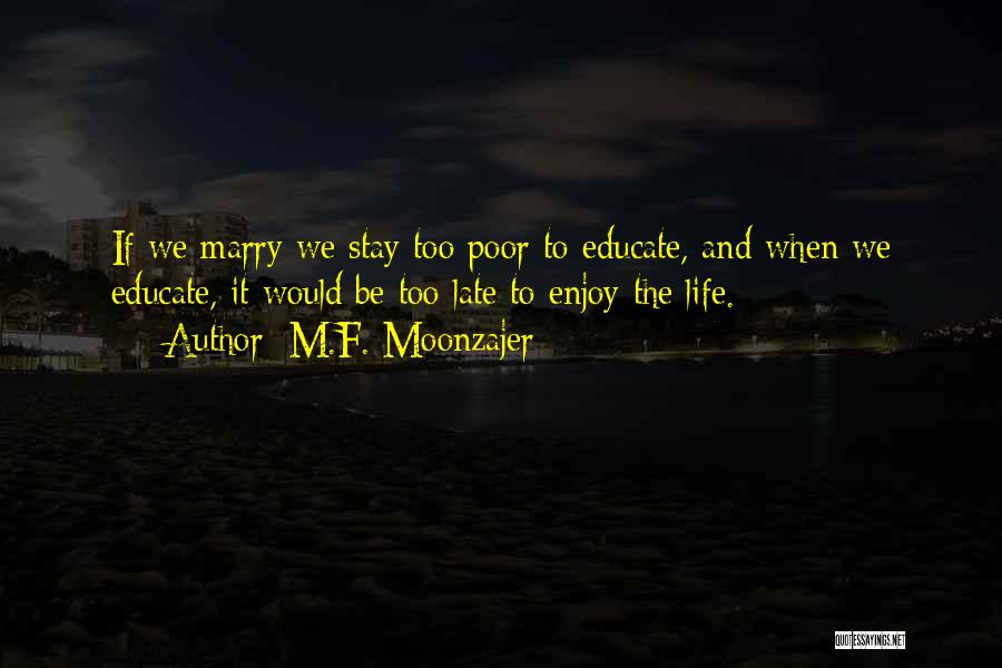 Educate The Poor Quotes By M.F. Moonzajer