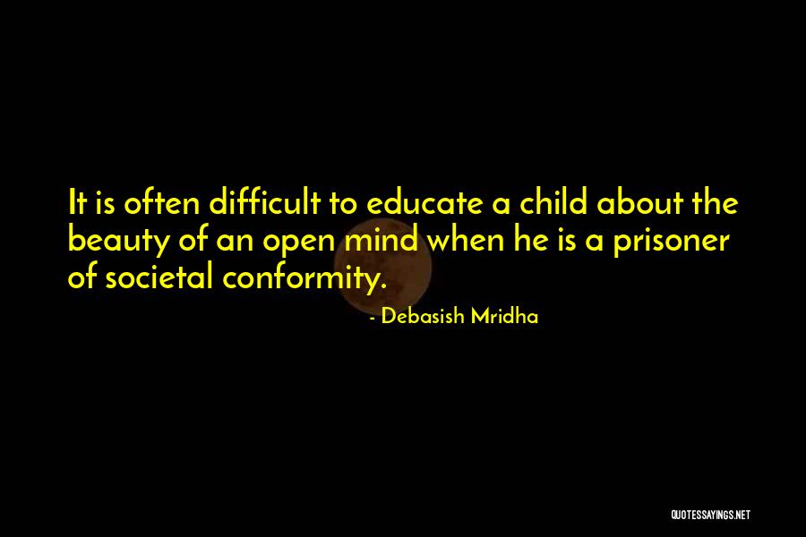 Educate Your Child Quotes By Debasish Mridha