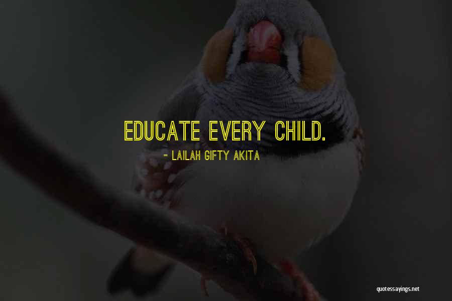 Educate Your Child Quotes By Lailah Gifty Akita