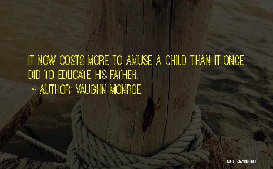 Educate Your Child Quotes By Vaughn Monroe