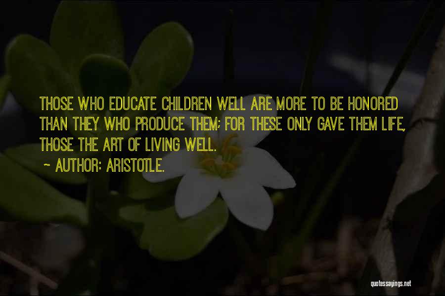 Educate Your Children Quotes By Aristotle.