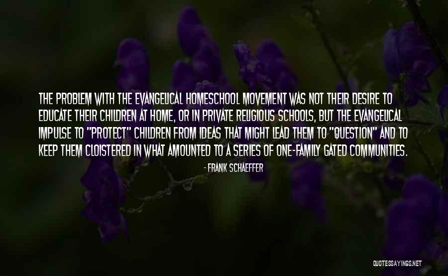 Educate Your Children Quotes By Frank Schaeffer