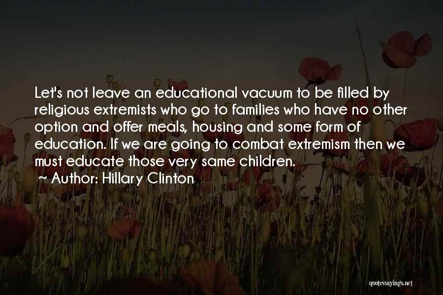Educate Your Children Quotes By Hillary Clinton