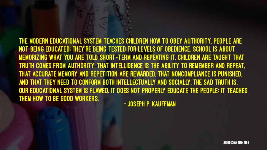 Educate Your Children Quotes By Joseph P. Kauffman Educate Your Children Quotes By Joseph P. Kauffman