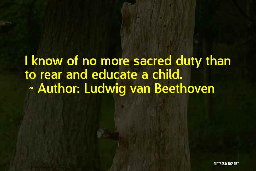 Educate Your Children Quotes By Ludwig Van Beethoven