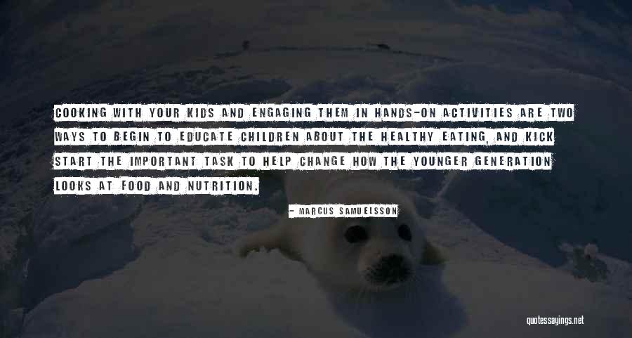 Educate Your Children Quotes By Marcus Samuelsson Educate Your Children Quotes By Marcus Samuelsson