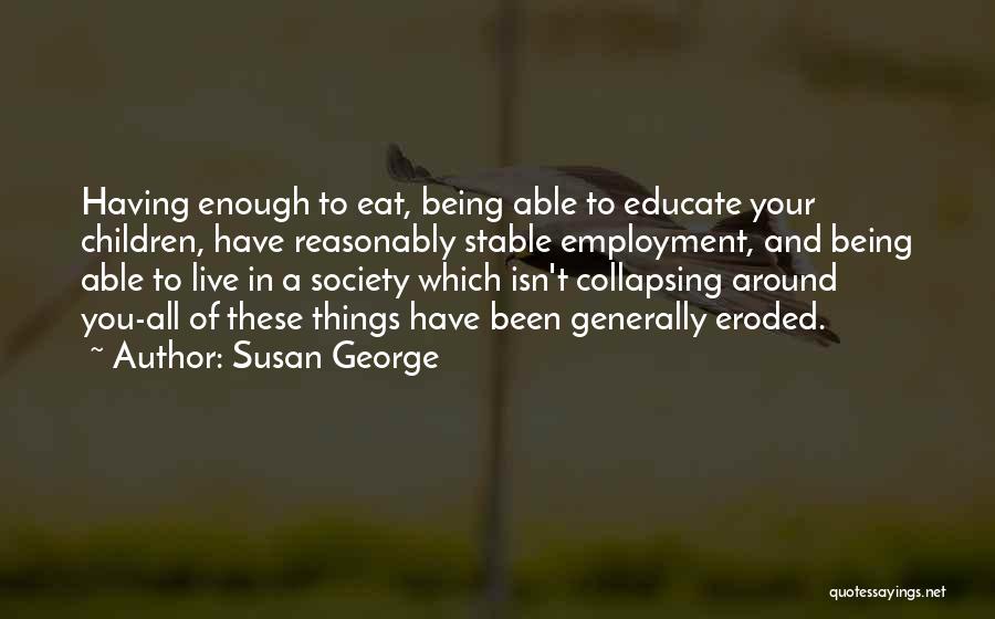 Educate Your Children Quotes By Susan George