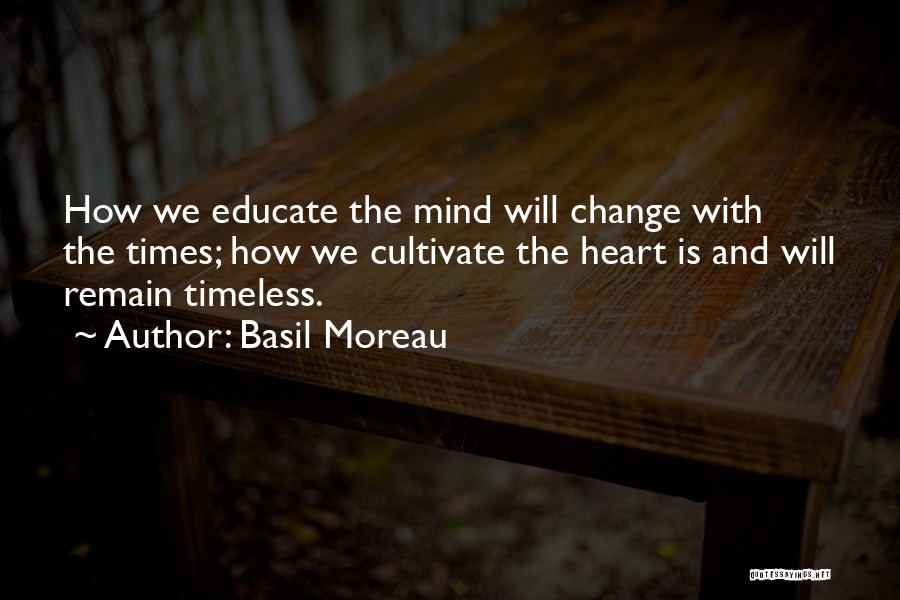 Educate Your Mind Quotes By Basil Moreau