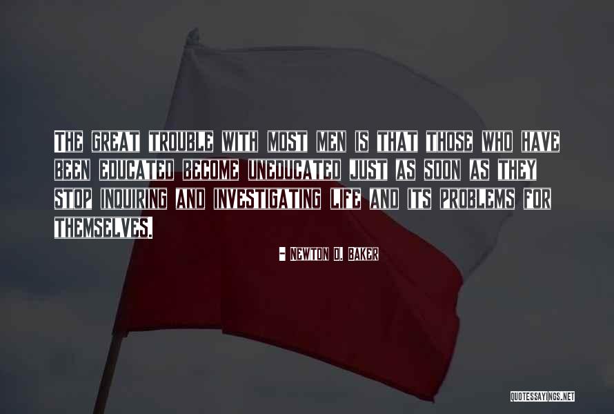 Educated And Uneducated Quotes By Newton D. Baker Educated And Uneducated Quotes By Newton D. Baker