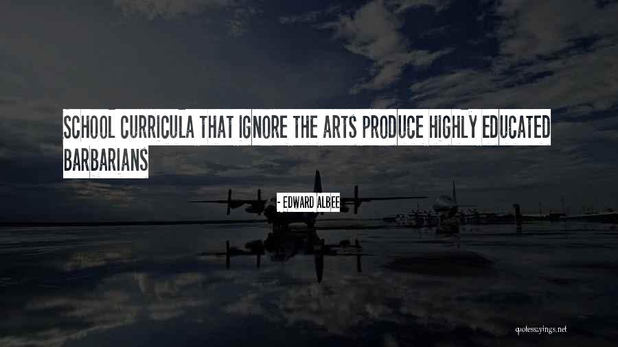 Educated Barbarians Quotes By Edward Albee Educated Barbarians Quotes By Edward Albee