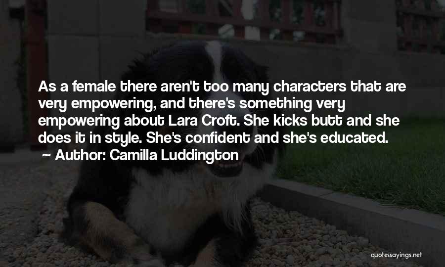 Educated Female Quotes By Camilla Luddington