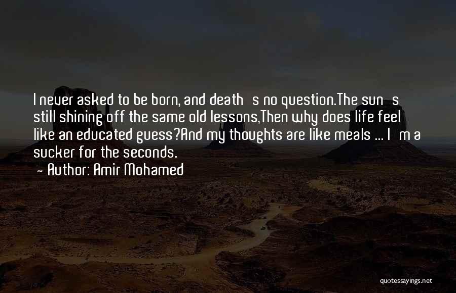 Educated Guess Quotes By Amir Mohamed