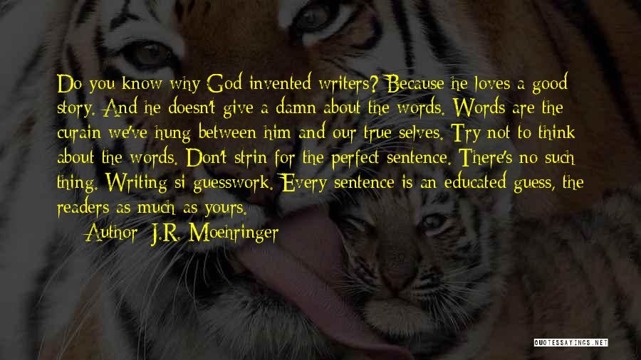 Educated Guess Quotes By J.R. Moehringer