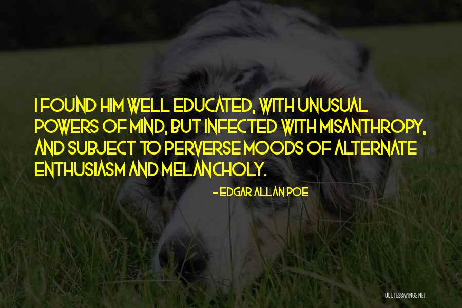 Educated Mind Quotes By Edgar Allan Poe