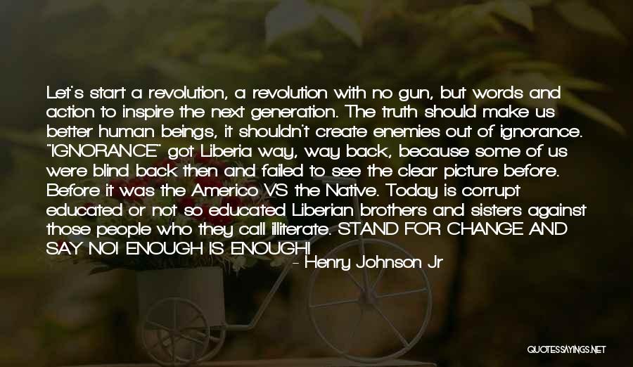 Educated Mind Quotes By Henry Johnson Jr