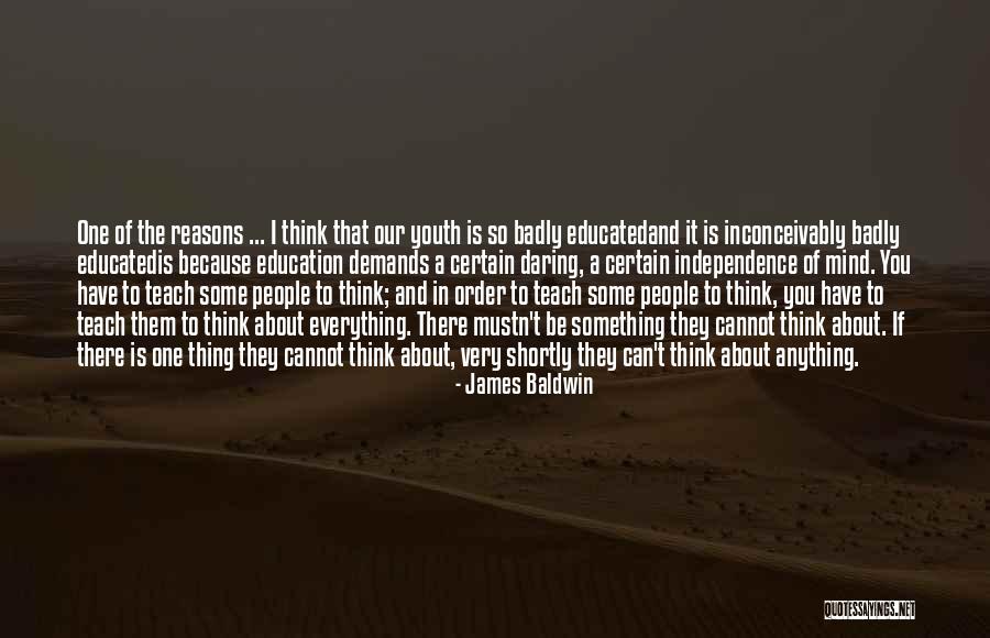 Educated Mind Quotes By James Baldwin