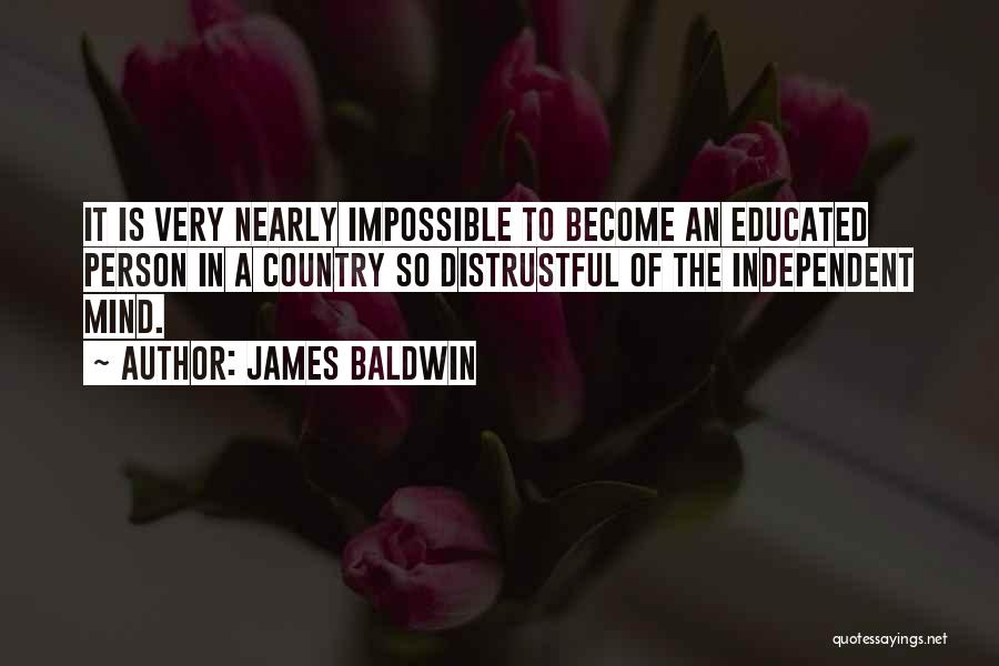 Educated Mind Quotes By James Baldwin