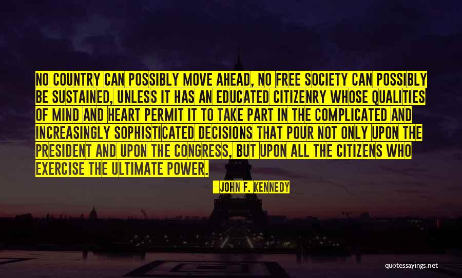 Educated Mind Quotes By John F. Kennedy