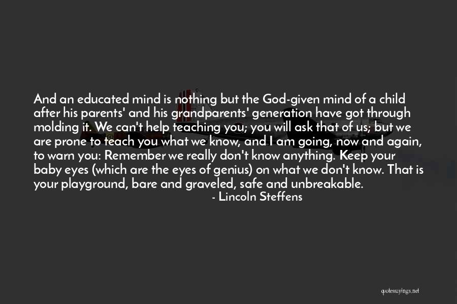 Educated Mind Quotes By Lincoln Steffens Educated Mind Quotes By Lincoln Steffens