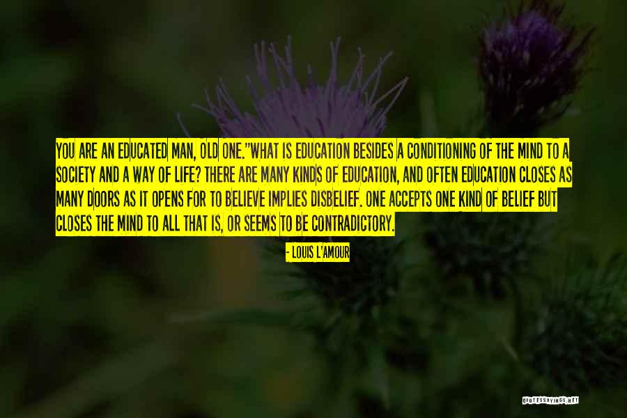 Educated Mind Quotes By Louis L'Amour Educated Mind Quotes By Louis L'Amour
