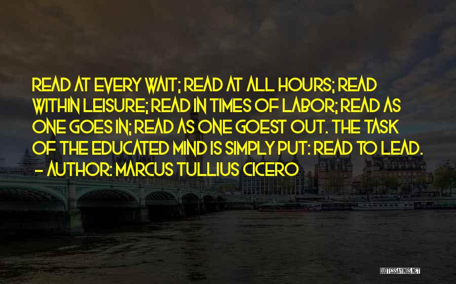 Educated Mind Quotes By Marcus Tullius Cicero