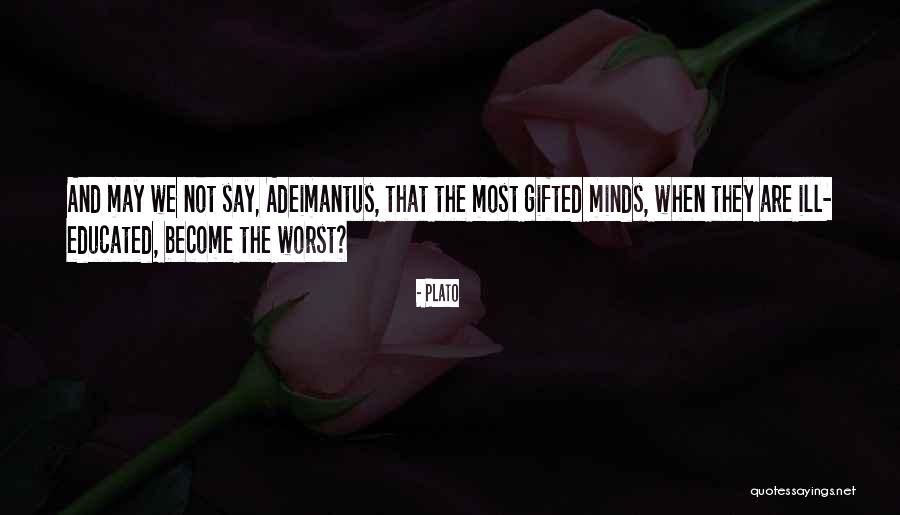 Educated Mind Quotes By Plato Educated Mind Quotes By Plato