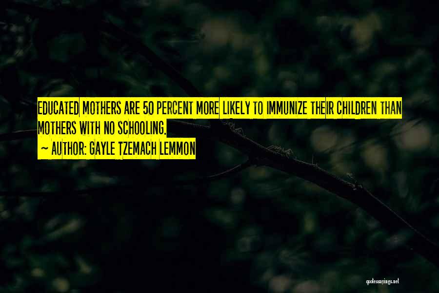 Educated Mothers Quotes By Gayle Tzemach Lemmon