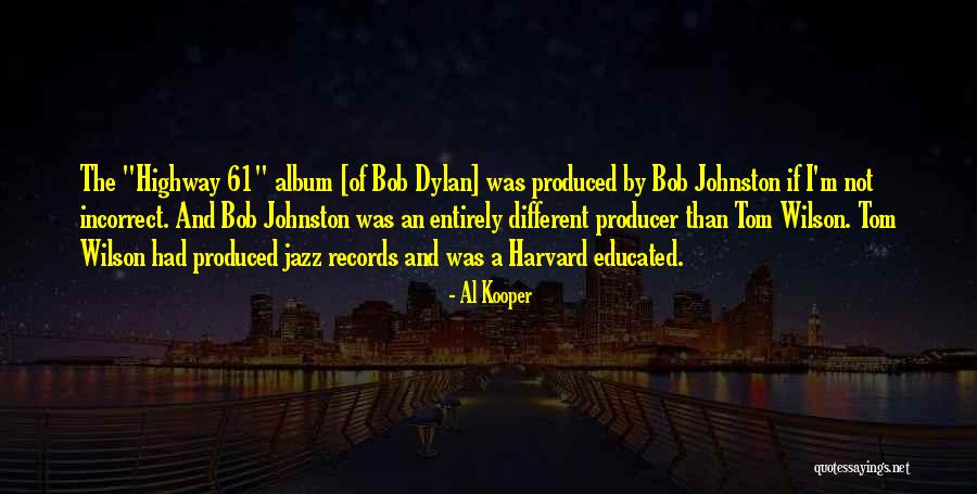 Educated Quotes By Al Kooper