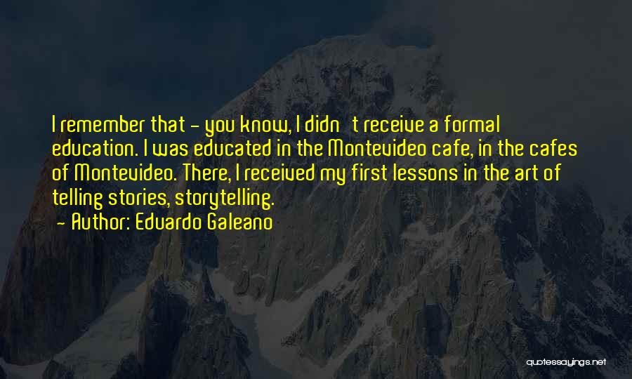 Educated Quotes By Eduardo Galeano