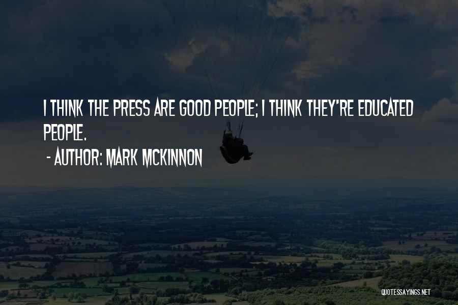 Educated Quotes By Mark McKinnon