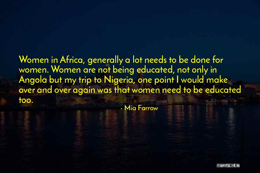 Educated Quotes By Mia Farrow