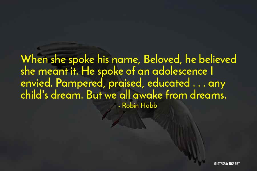 Educated Quotes By Robin Hobb