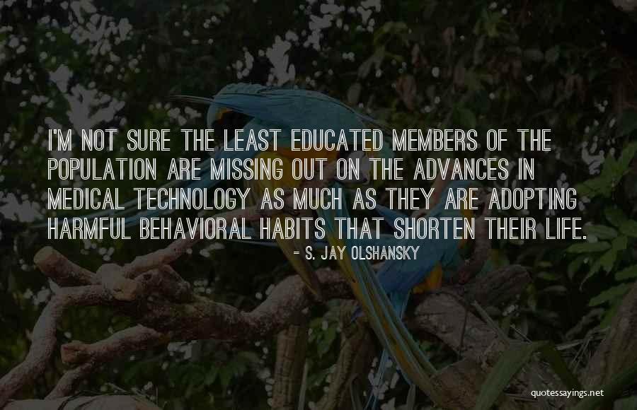 Educated Quotes By S. Jay Olshansky