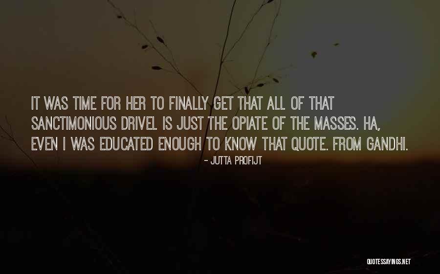 Educated Quote Quotes By Jutta Profijt Educated Quote Quotes By Jutta Profijt