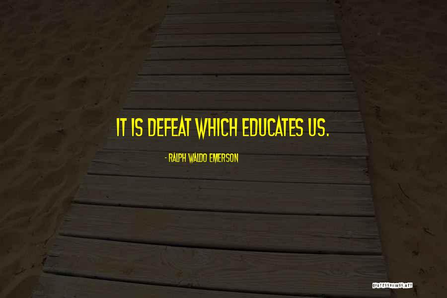 Educates Quotes By Ralph Waldo Emerson Educates Quotes By Ralph Waldo Emerson