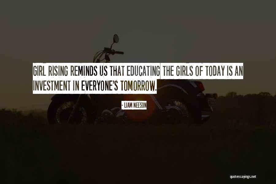 Educating A Girl Quotes By Liam Neeson Educating A Girl Quotes By Liam Neeson