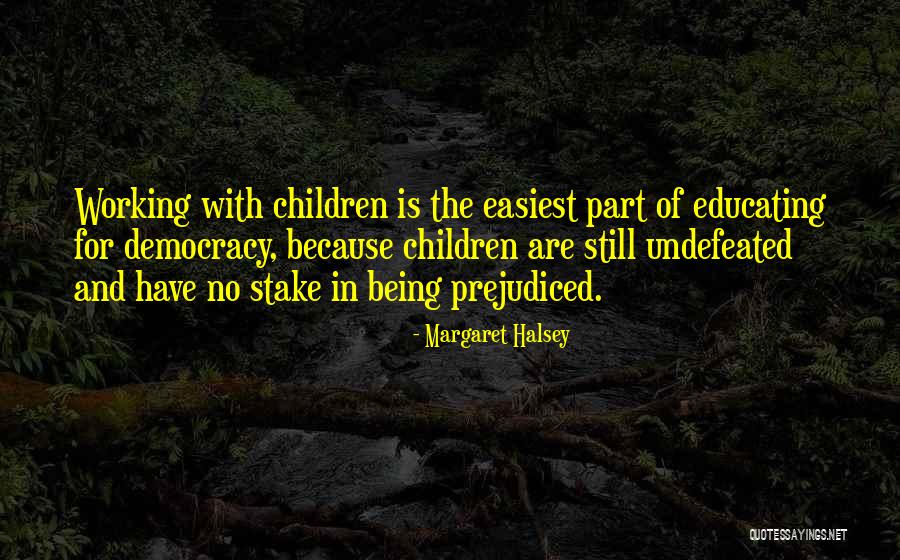 Educating Children Quotes By Margaret Halsey Educating Children Quotes By Margaret Halsey