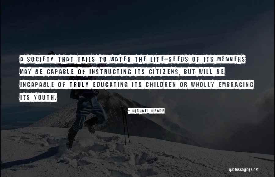 Educating Children Quotes By Michael Meade Educating Children Quotes By Michael Meade