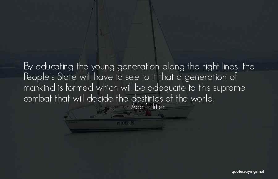 Educating People Quotes By Adolf Hitler Educating People Quotes By Adolf Hitler
