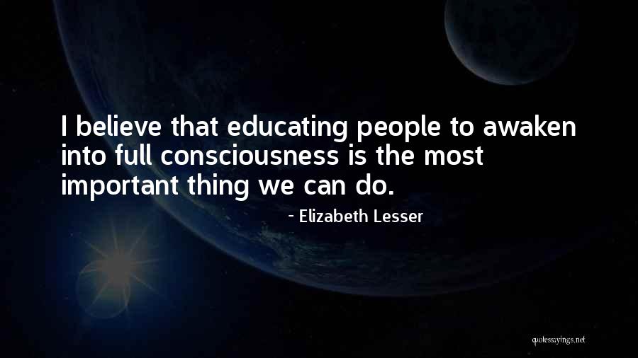 Educating People Quotes By Elizabeth Lesser Educating People Quotes By Elizabeth Lesser