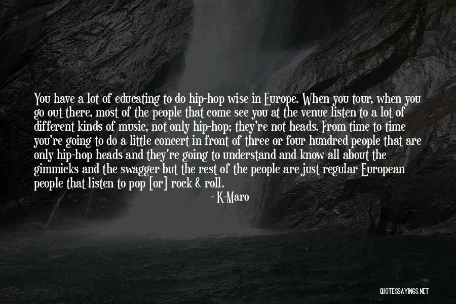 Educating People Quotes By K-Maro Educating People Quotes By K-Maro