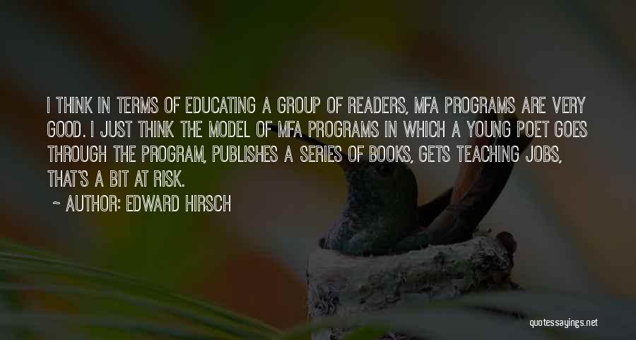 Educating Quotes By Edward Hirsch