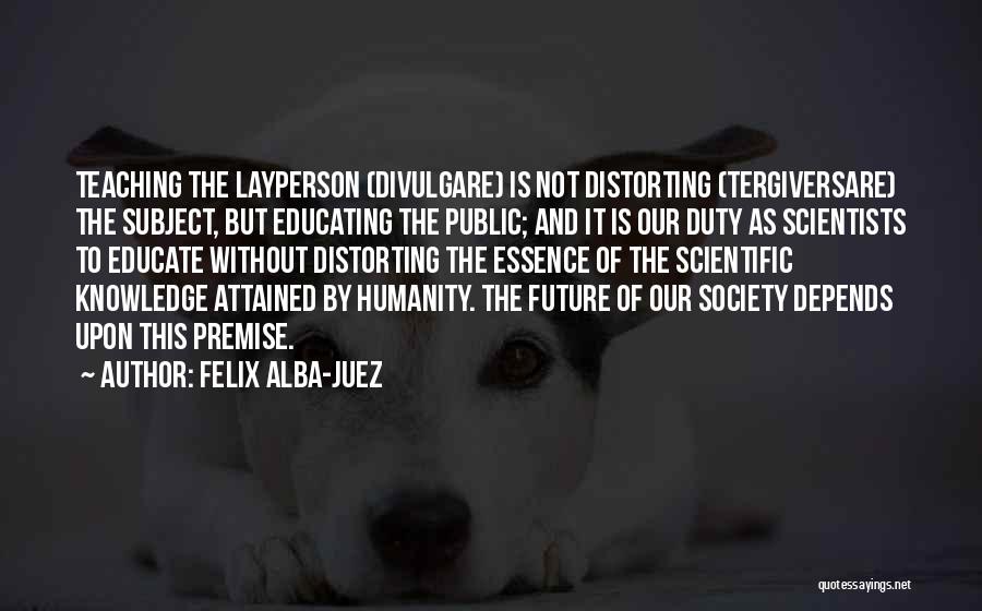 Educating Quotes By Felix Alba-Juez