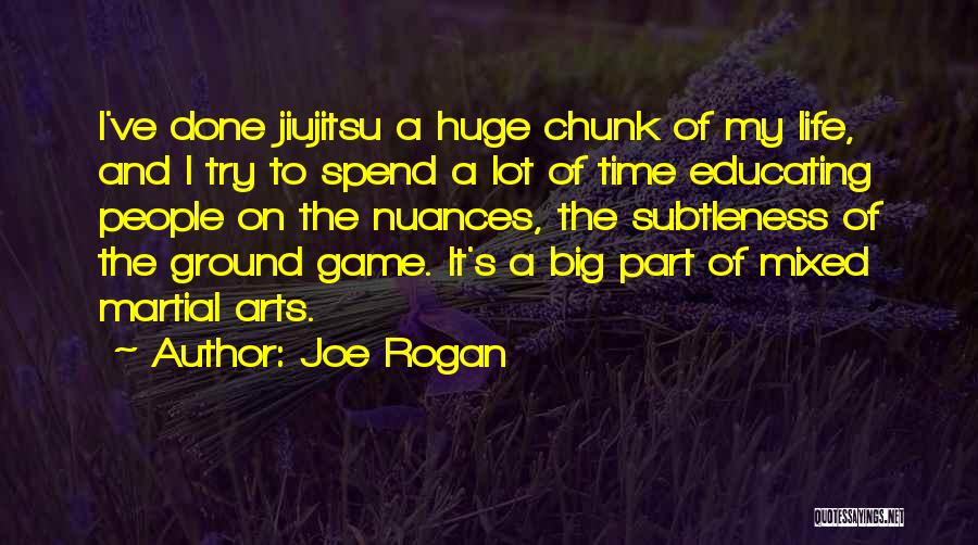 Educating Quotes By Joe Rogan