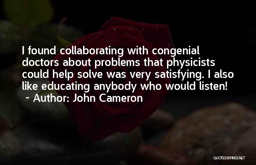 Educating Quotes By John Cameron