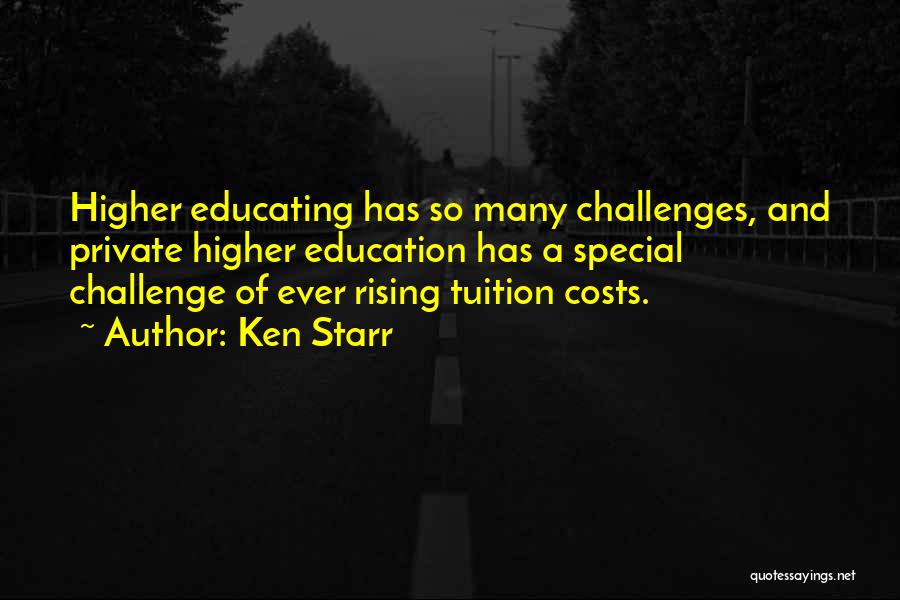 Educating Quotes By Ken Starr