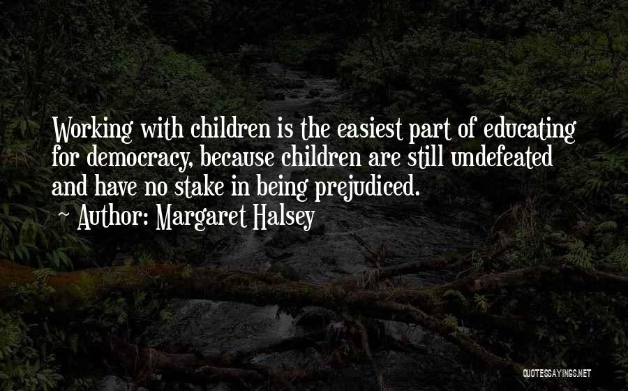 Educating Quotes By Margaret Halsey